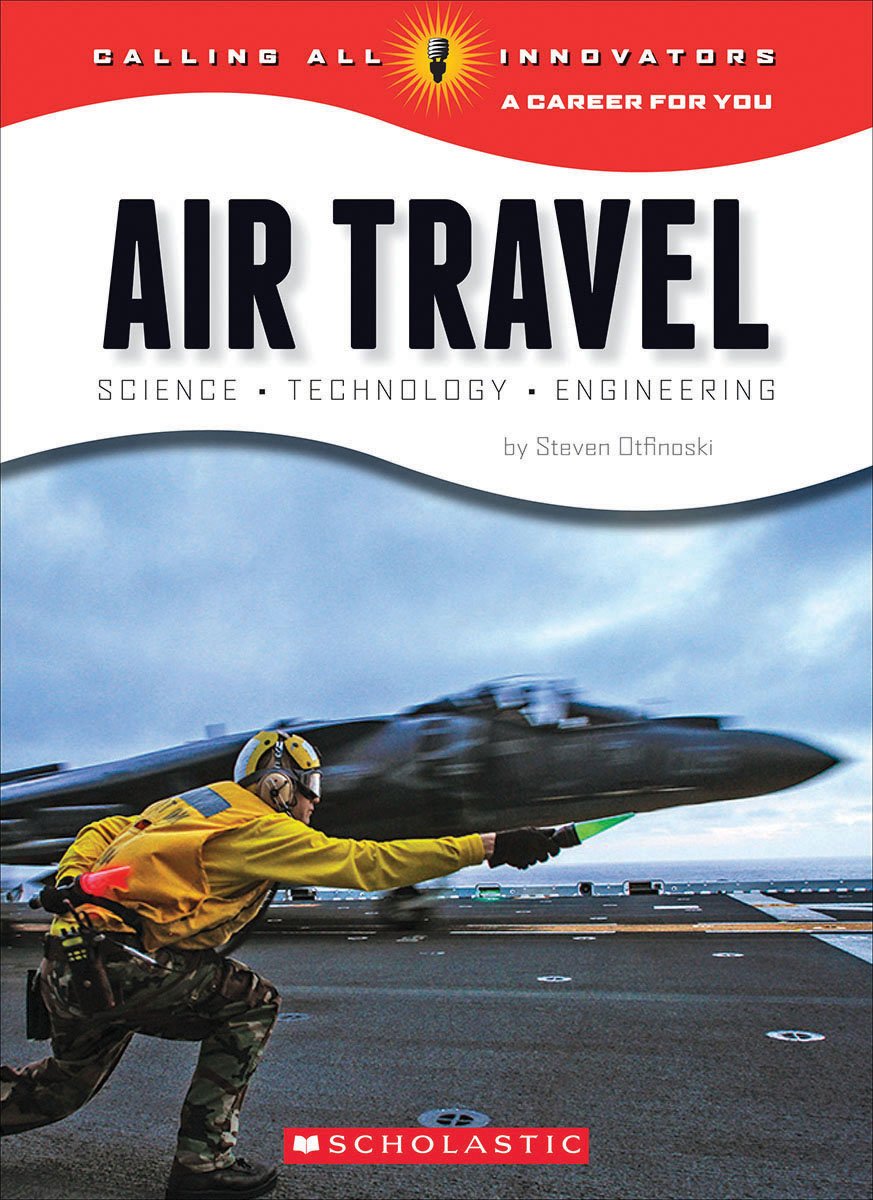 Air Travel: Science, Technology, Engineering (Calling All Innovators: A Career for You),Used