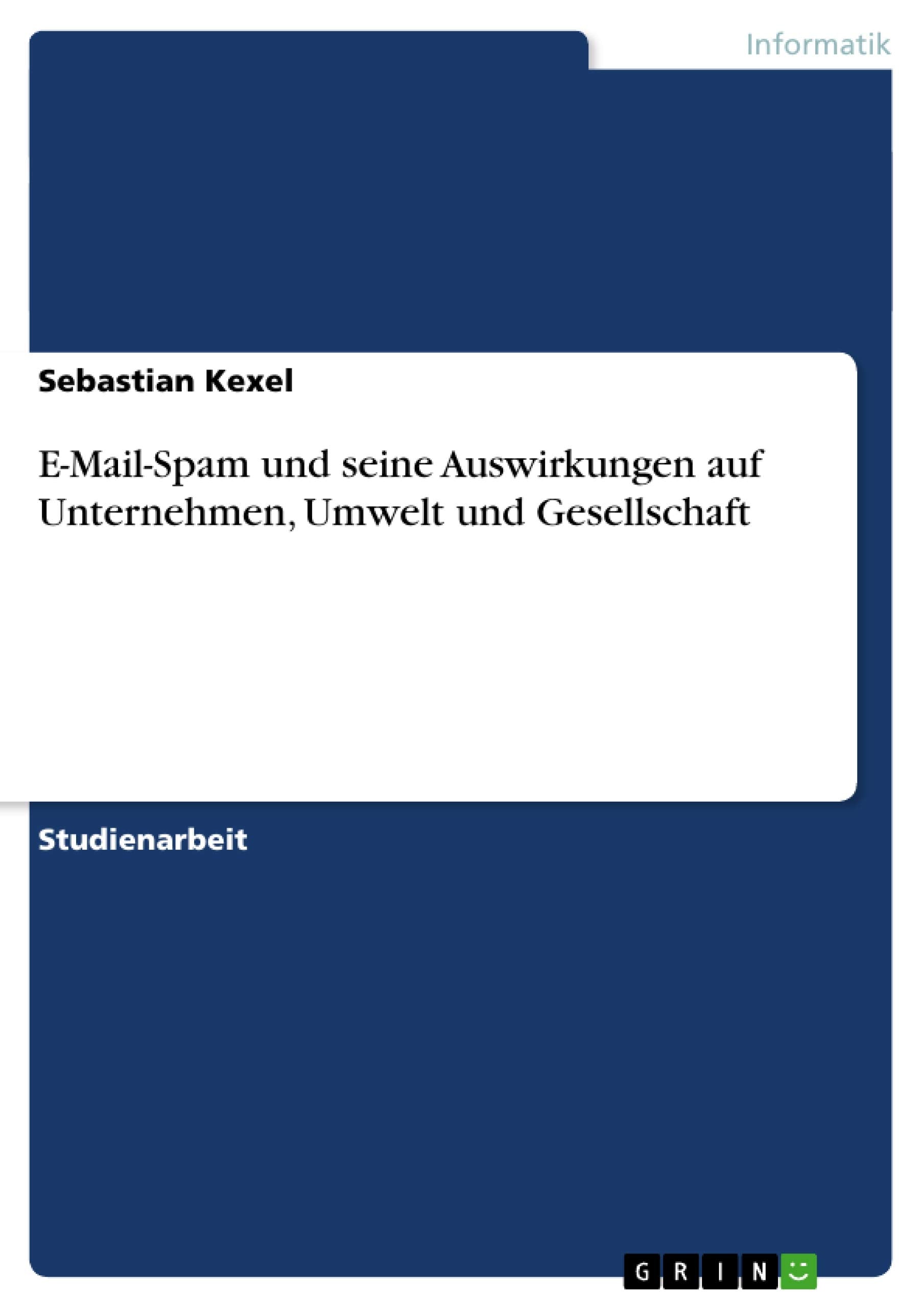 Emailspam Und Seine Auswirkungen Auf Unternehmen, Umwelt Und Gesellschaft (German Edition),Used