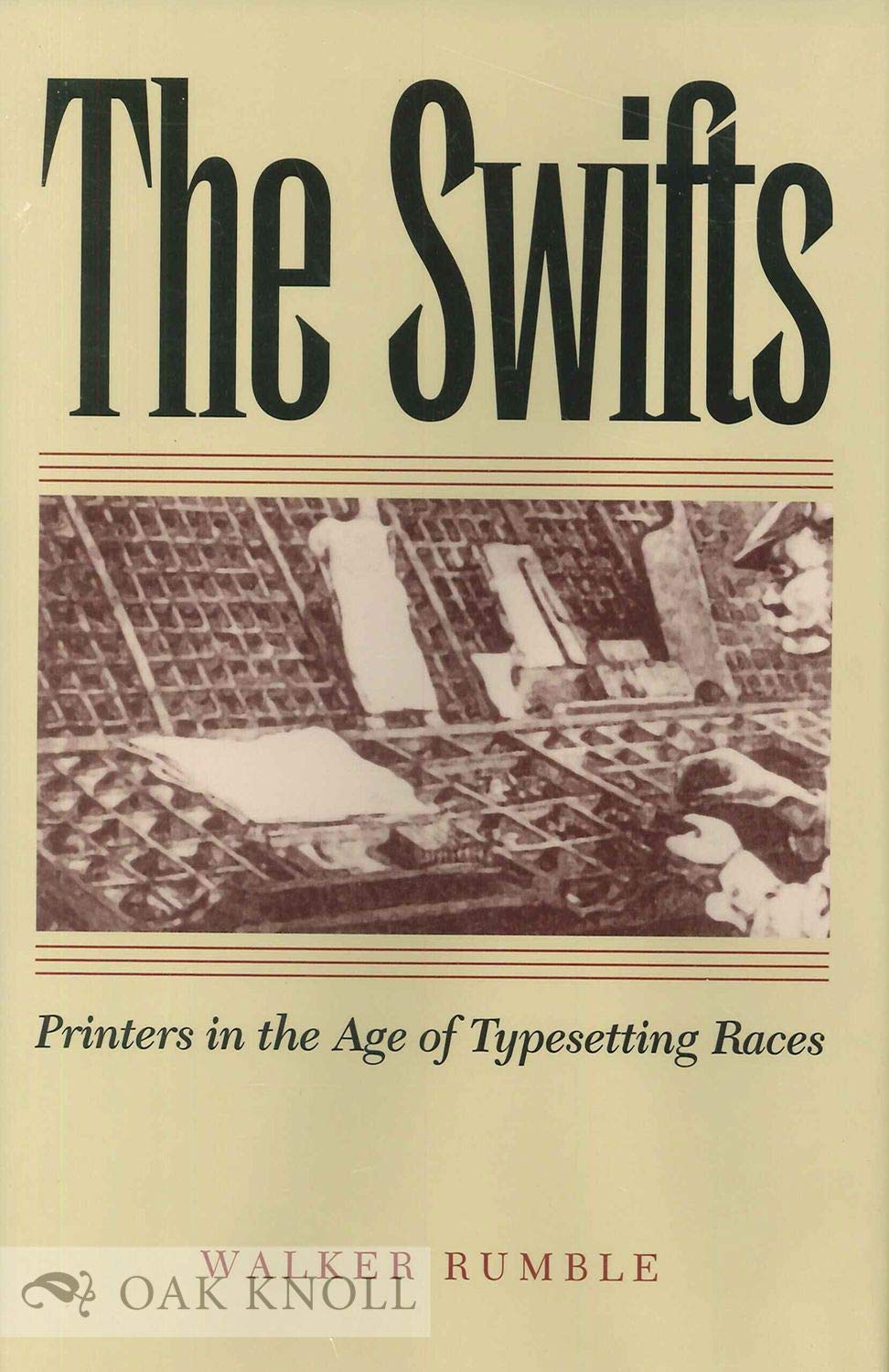 The Swifts: Printers In The Age Of Typesetting Races,Used