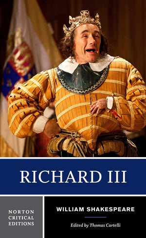 Richard Iii: A Norton Critical Edition (Norton Critical Editions)