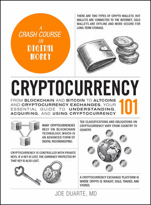 Cryptocurrency 101: From Blockchain And Bitcoin To Altcoins And Cryptocurrency Exchanges, Your Essential Guide To Understanding,
