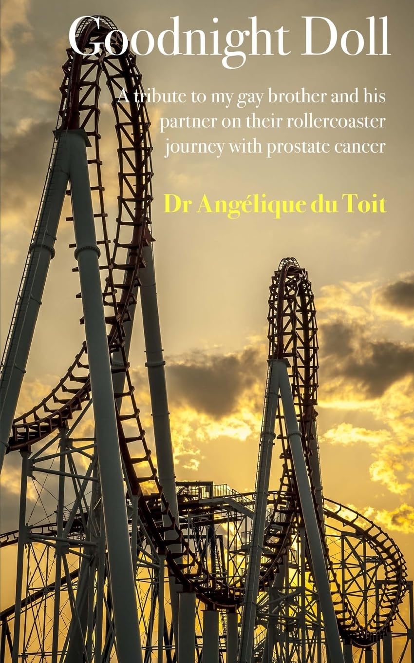 Goodnight Doll: A tribute to my gay brother and his partner on their rollercoaster journey with prostate cancer,Used