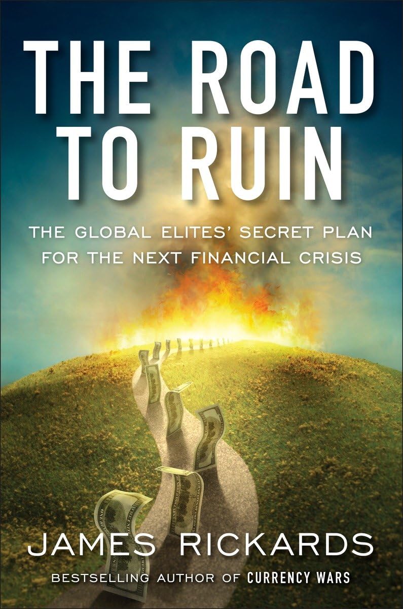 The Road to Ruin: The Global Elites' Secret Plan for the Next Financial Crisis,Used