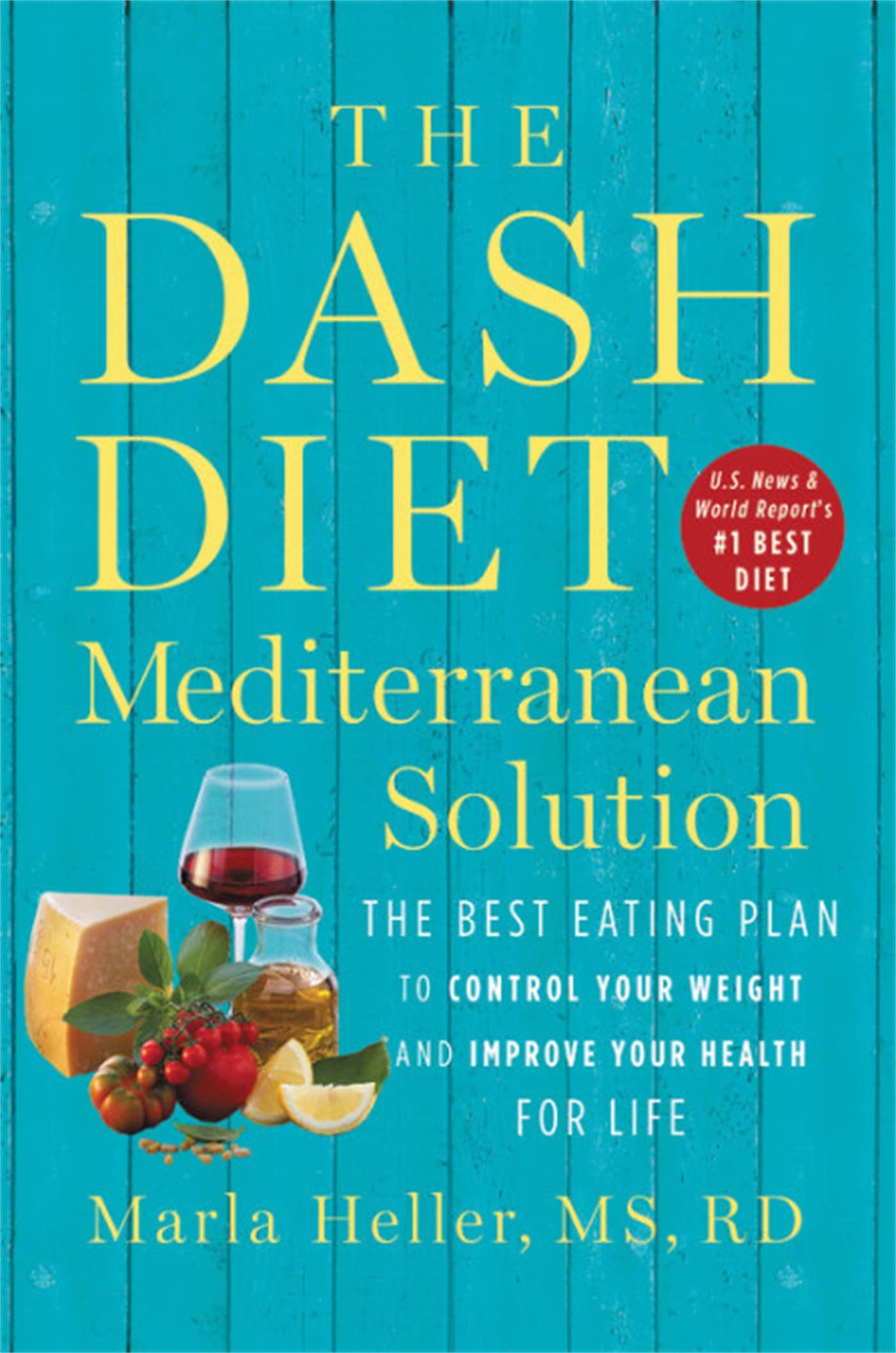 The DASH Diet Mediterranean Solution: The Best Eating Plan to Control Your Weight and Improve Your Health for Life (A DASH Diet