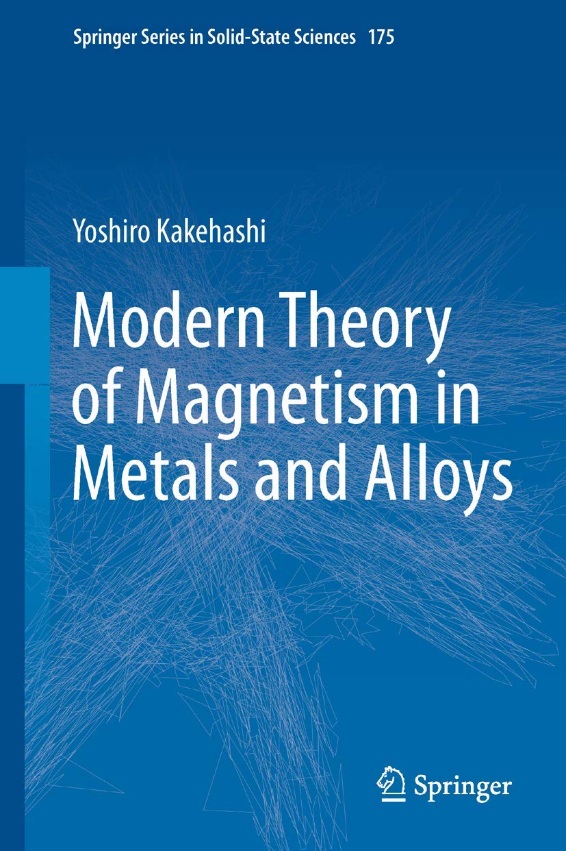 Modern Theory of Magnetism in Metals and Alloys (Springer Series in SolidState Sciences, 175),New