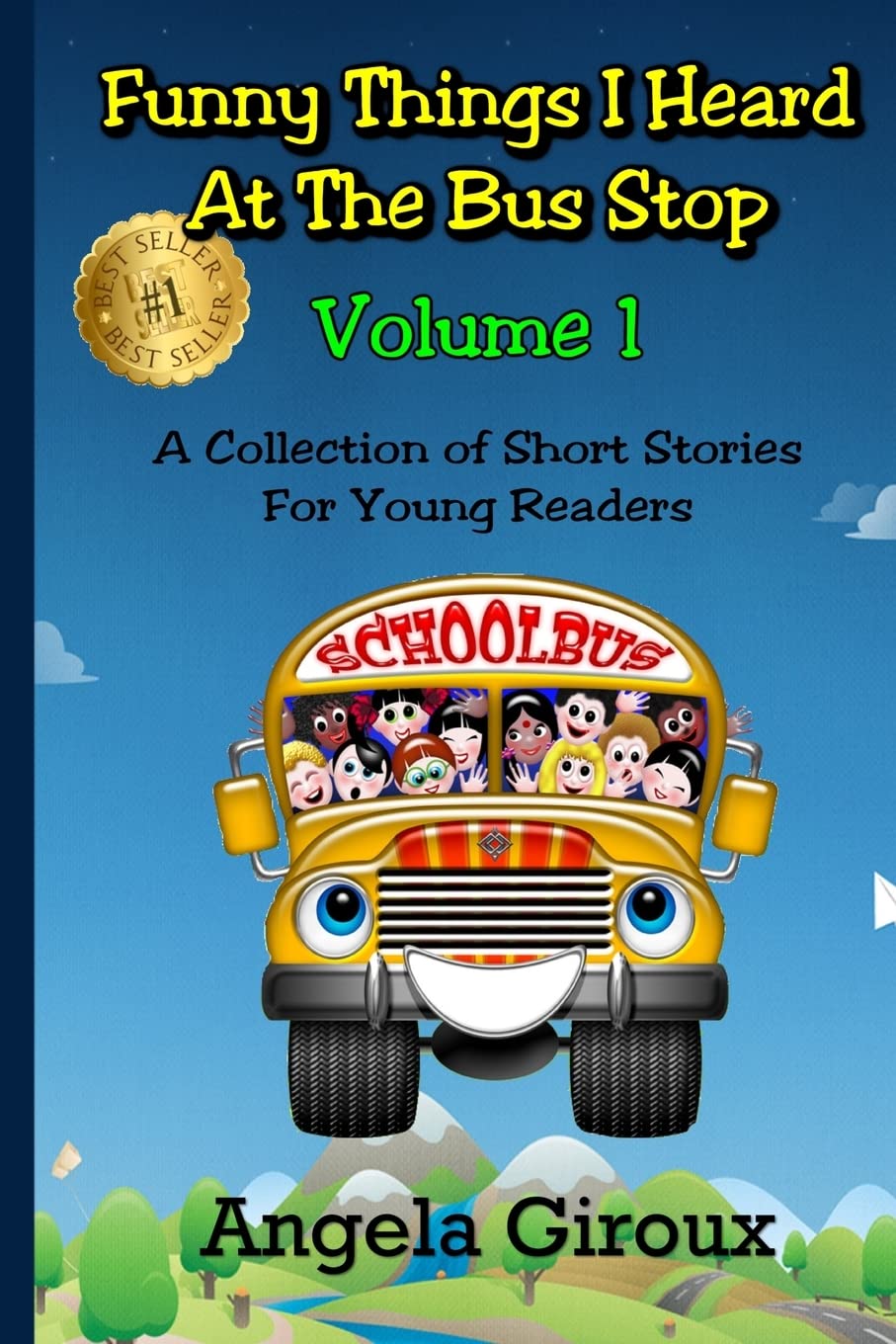 Funny Things I Heard At The Bus Stop: Volume 1: A Collection Of Short Stories For Young Readers,Used