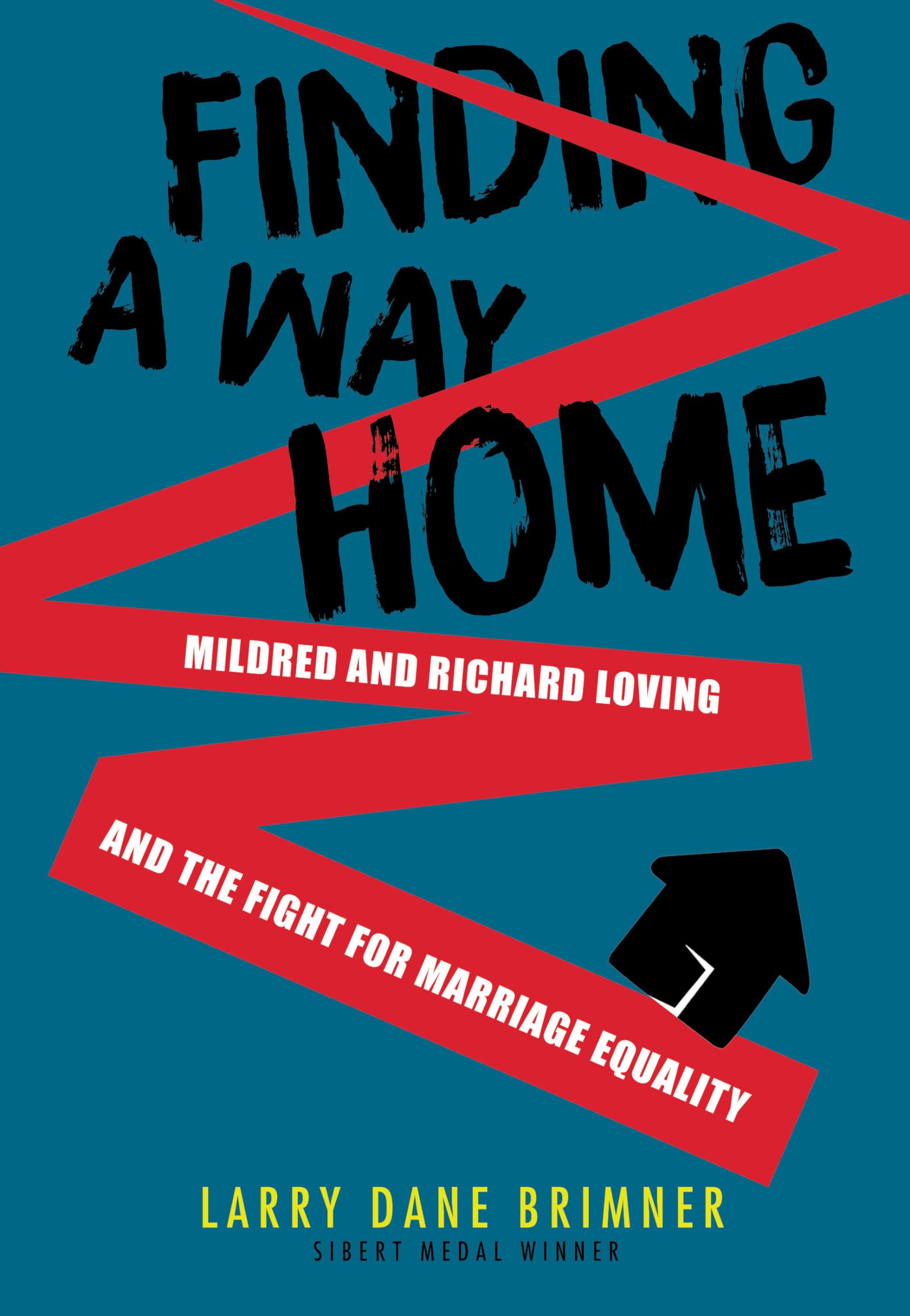 Finding A Way Home: Mildred And Richard Loving And The Fight For Marriage Equality,Used