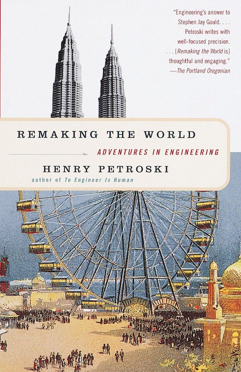 Remaking The World: Adventures In Engineering