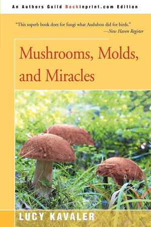Mushrooms, Molds, and Miracles,Used