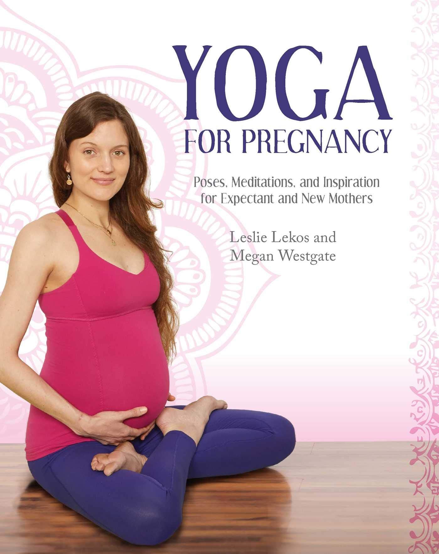 Yoga For Pregnancy: Poses, Meditations, And Inspiration For Expectant And New Mothers,Used