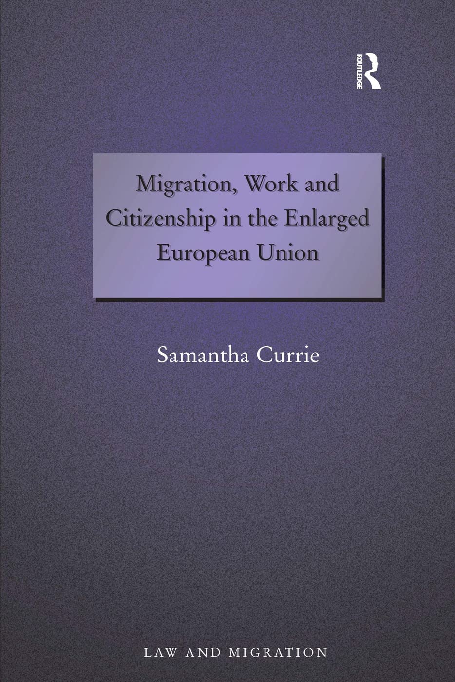 Migration, Work And Citizenship In The Enlarged European Union (Law And Migration),New