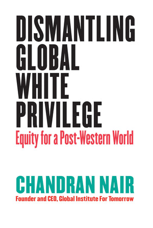 Dismantling Global White Privilege: Equity for a PostWestern World,Used