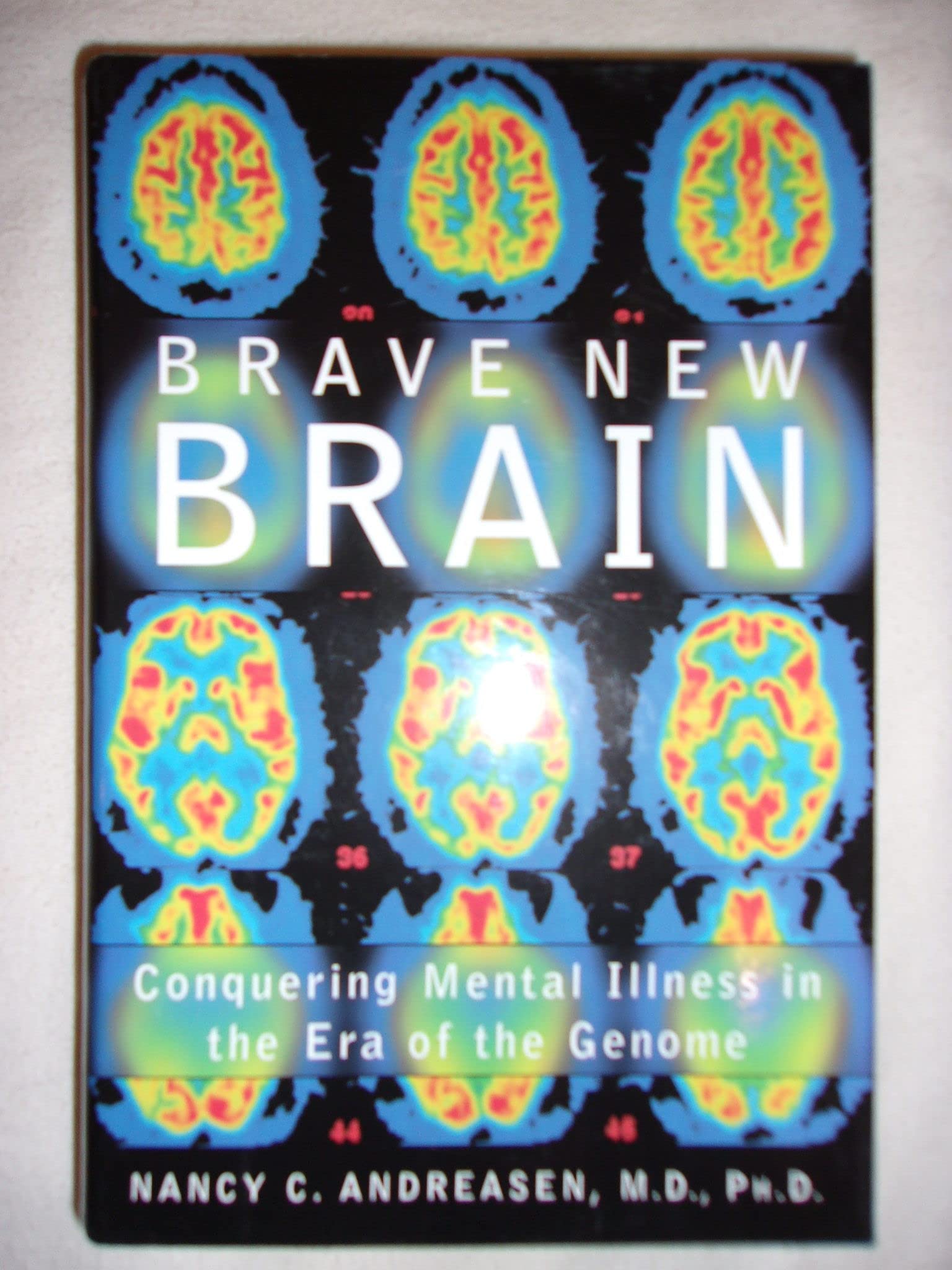 Brave New Brain: Conquering Mental Illness in the Era of the Genome,Used
