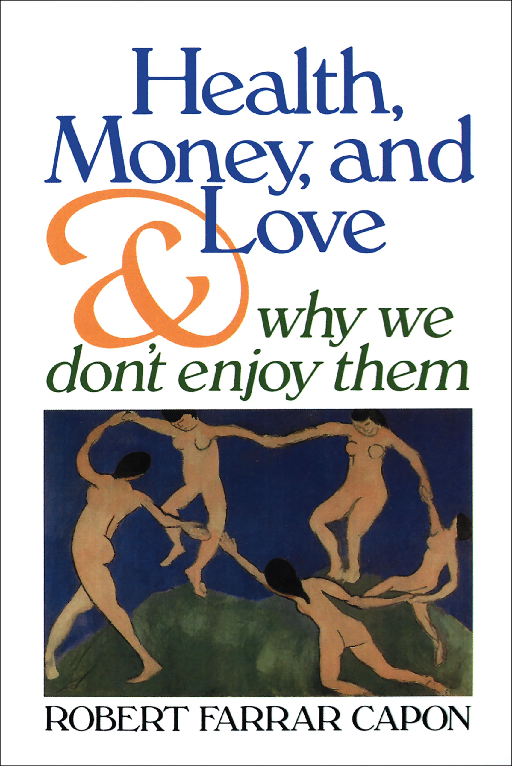 Health, Money, and Love . . . And Why We Don't Enjoy Them,Used
