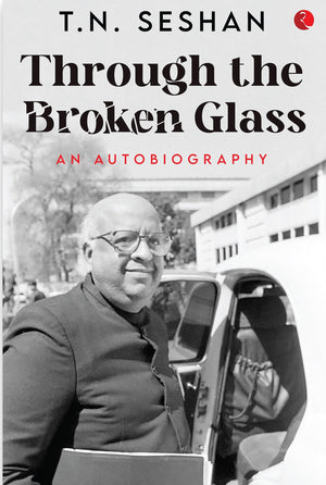 Through The Broken Glass: An Autobiography