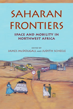 Saharan Frontiers: Space and Mobility in Northwest Africa (Public Cultures of the Middle East and North Africa),Used