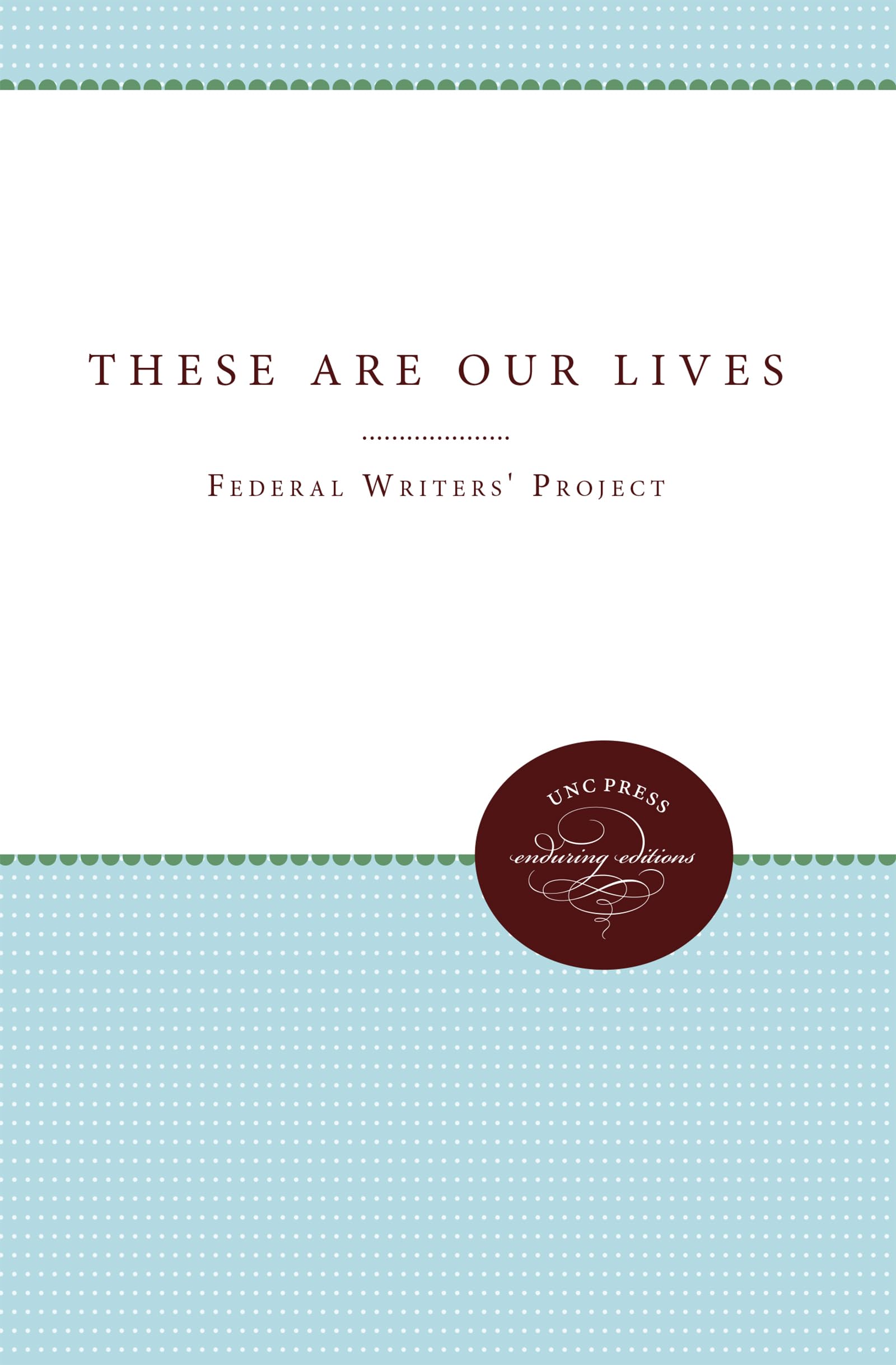 These Are Our Lives (Unc Press Enduring Editions),Used