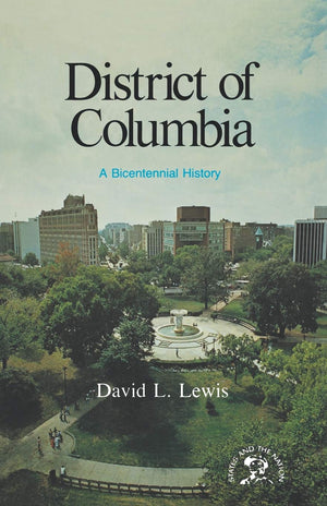 The District of Columbia: A Bicentennial History,Used