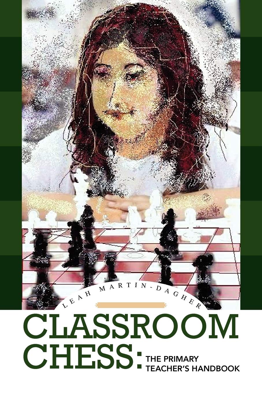 Classroom Chess: The Primary Teacher'S Handbook,Used