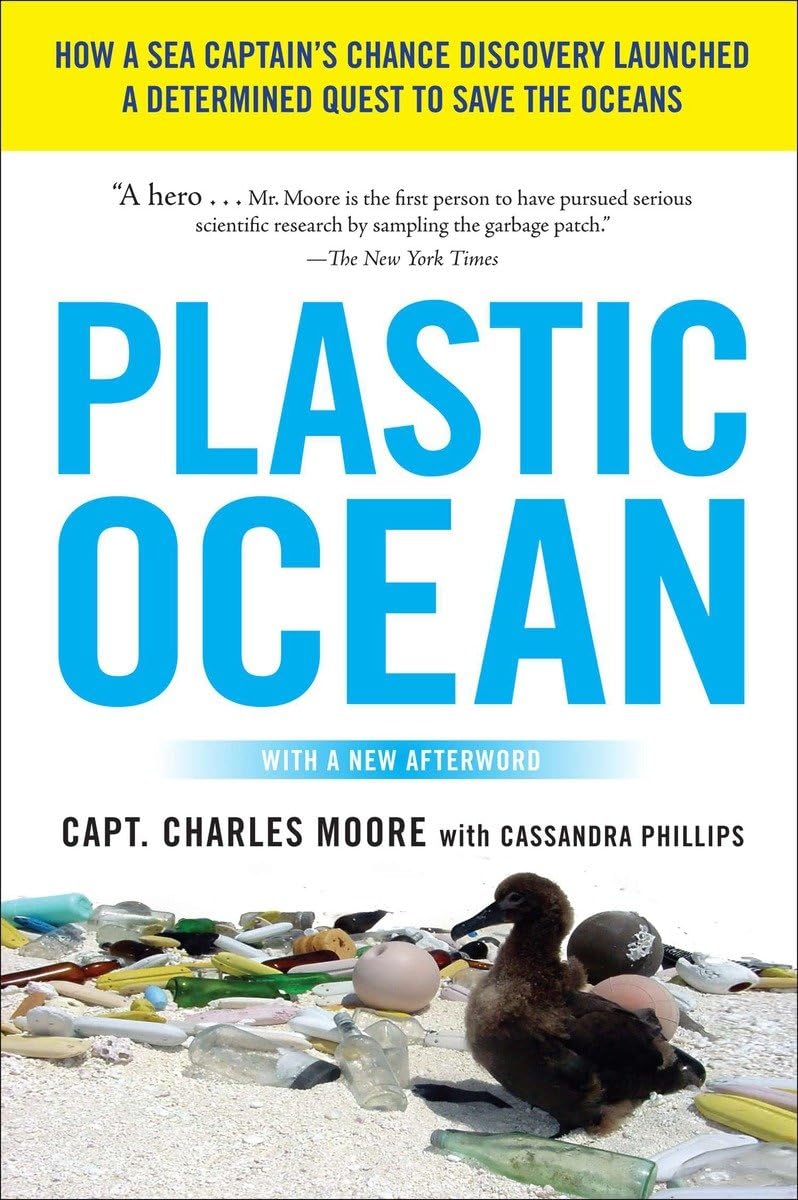 Plastic Ocean: How A Sea Captain'S Chance Discovery Launched A Determined Quest To Save The Oceans,Used