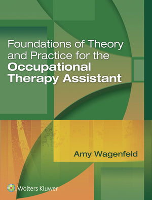 Foundations of Theory and Practice for the Occupational Therapy Assistant,Used