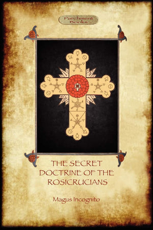 The Secret Doctrine Of The Rosicrucians  Illustrated With The Secret Rosicrucian Symbols (Aziloth Books),Used