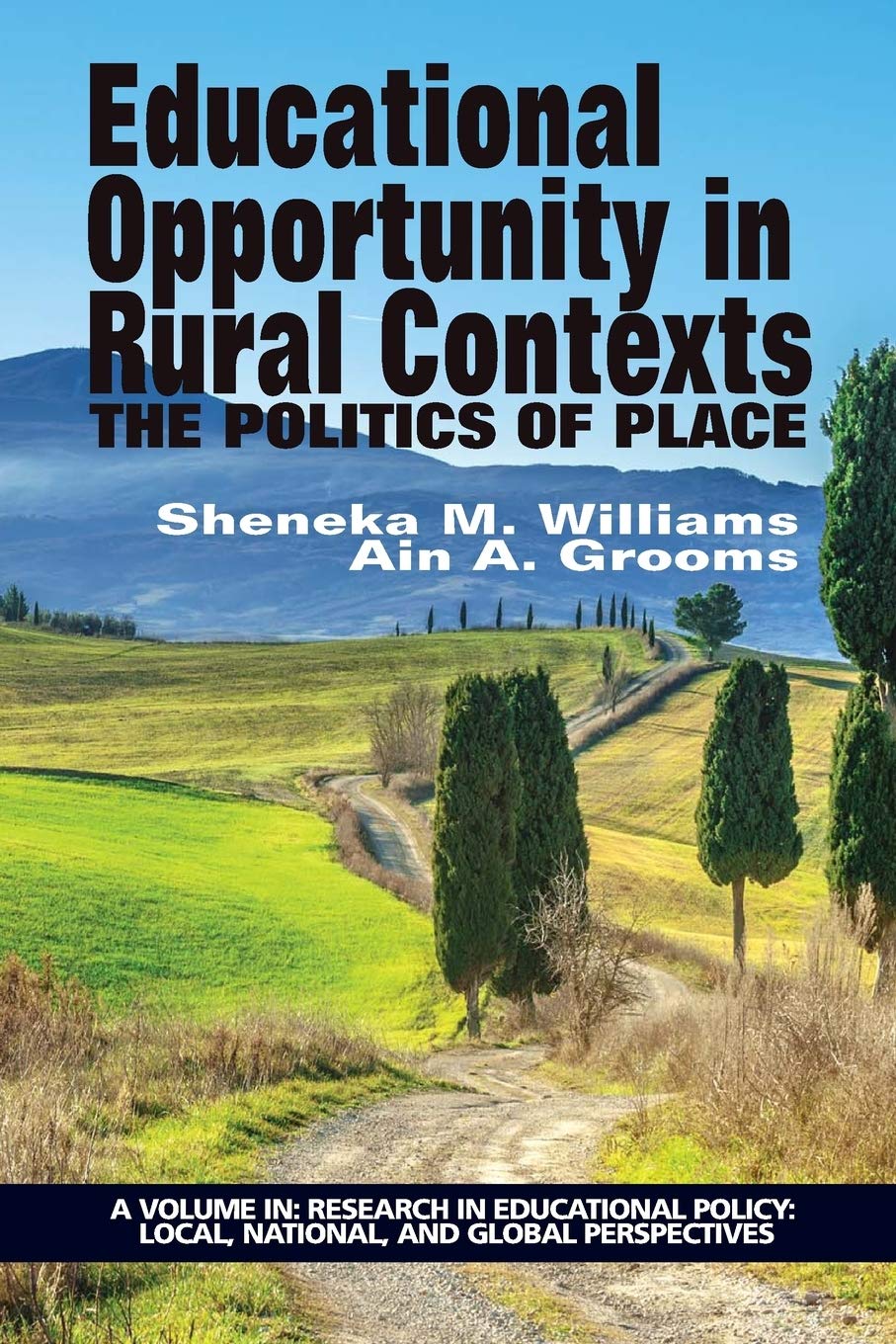 Educational Opportunity in Rural Contexts: The Politics of Place (Research in Education Policy: Local, National, and Global Pers,Used