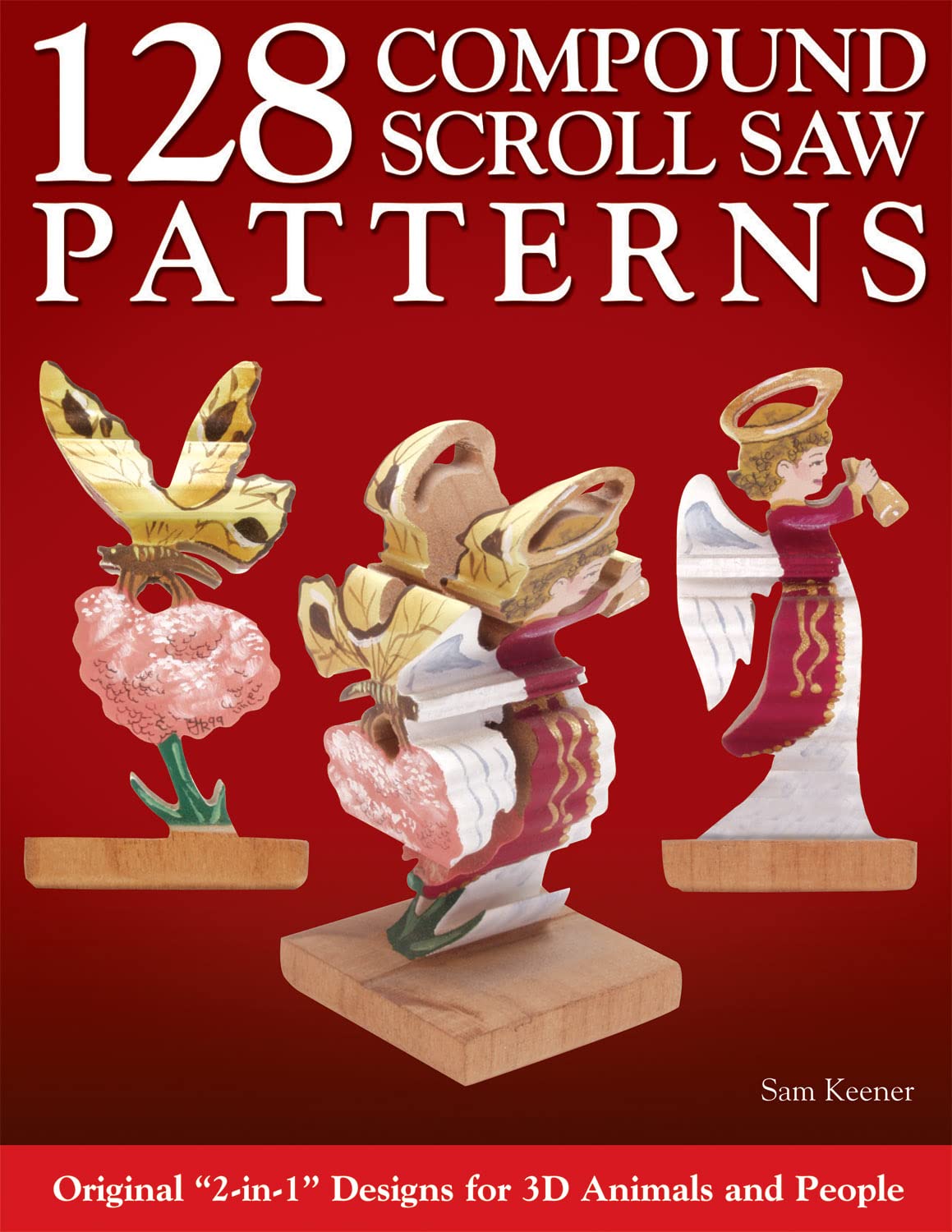 128 Compound Scroll Saw Patterns: Original 2In1 Designs For 3D Animals And People (Fox Chapel Publishing) Create 2 Different
