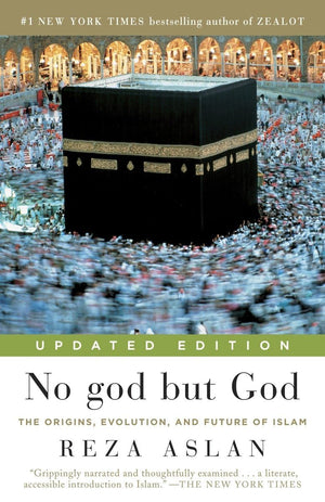 No God But God: The Origins, Evolution, And Future Of Islam