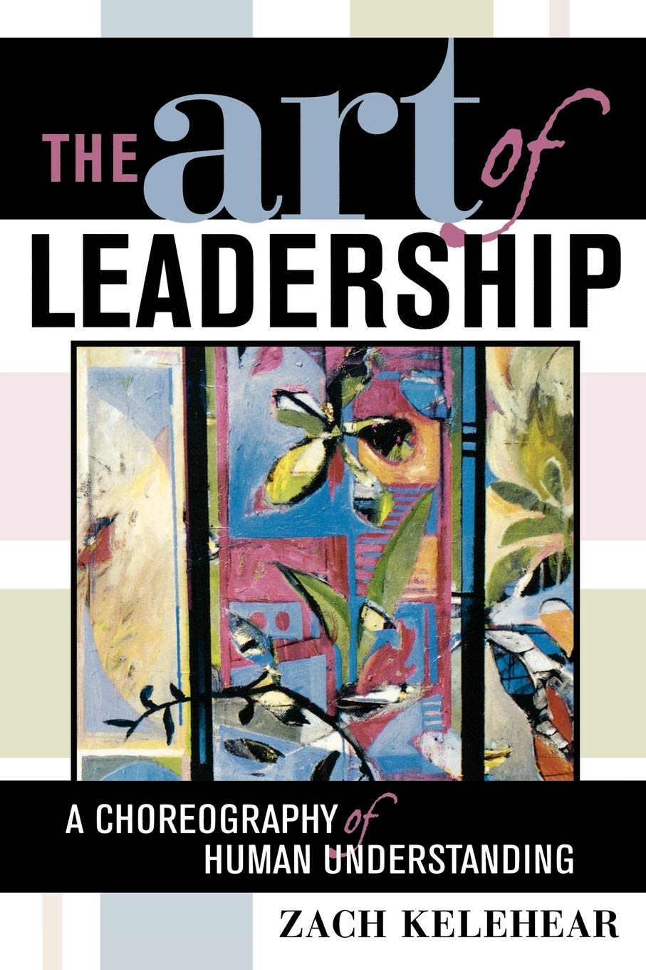 The Art of Leadership: A Choreography of Human Understanding,Used