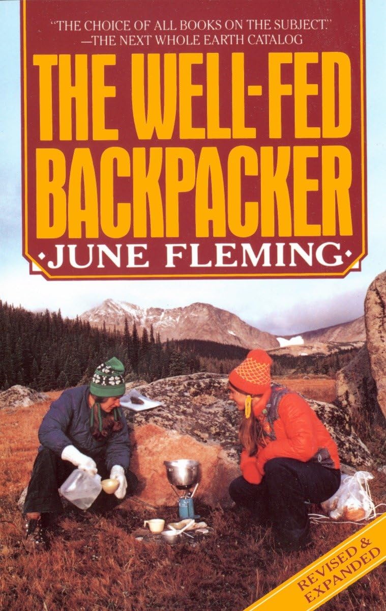 The Wellfed Backpacker: A Hiking Cookbook