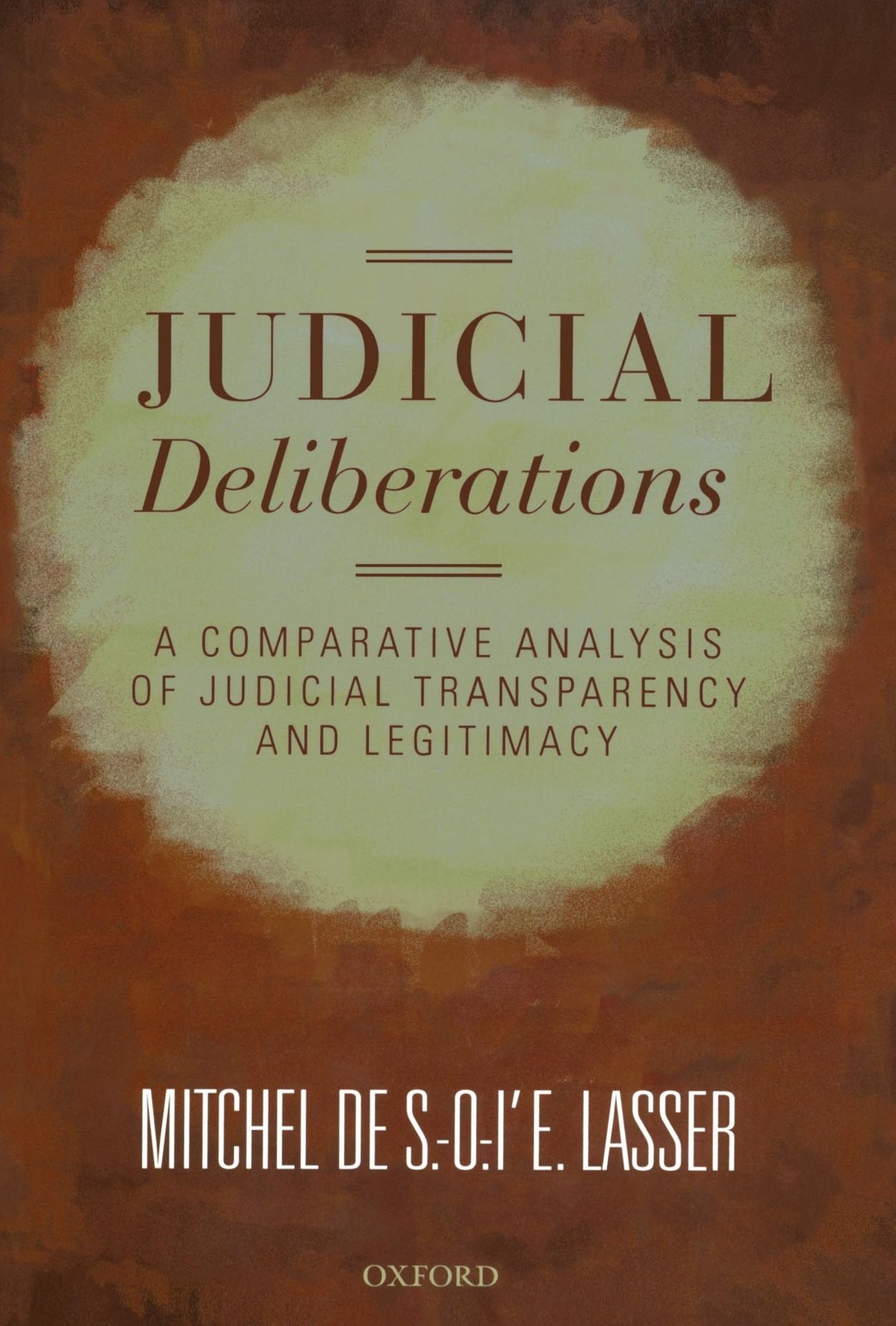 Judicial Deliberations: A Comparative Analysis of Transparency and Legitimacy (Oxford Studies in European Law),Used