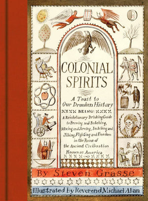 Colonial Spirits: A Toast To Our Drunken History