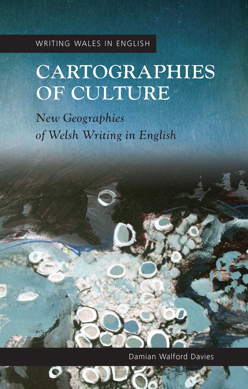 Cartographies of Culture: New Geographies of Welsh Writing in English (University of Wales Press  Writing Wales in English),Used