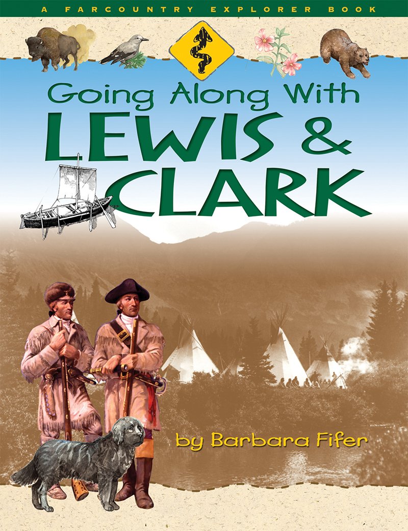 Going Along with Lewis & Clark (Farcountry Explorer Book),Used