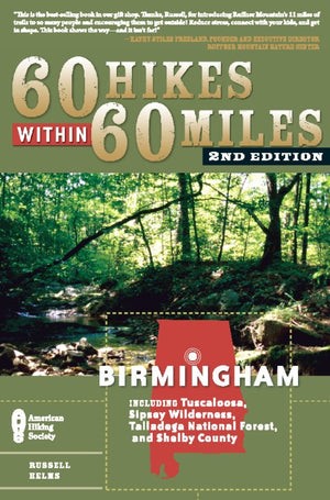 60 Hikes Within 60 Miles: Birmingham: Including Tuscaloosa, Sipsey Wilderness, Talladega National Forest, and Shelby County,Used