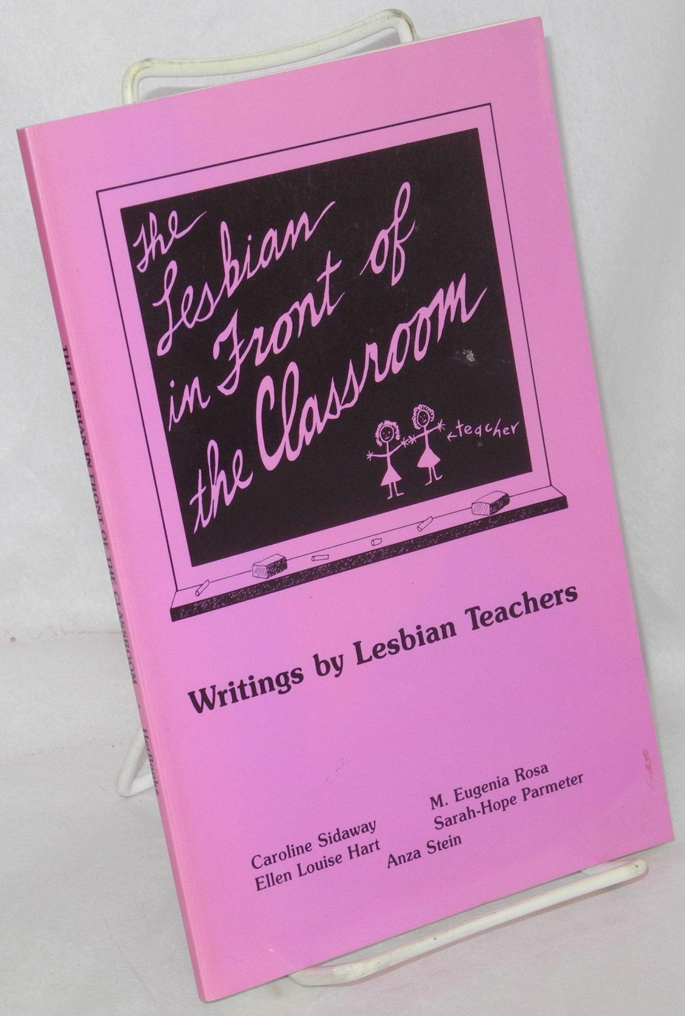 The Lesbian in Front of the Classroom: Writings by Lesbian Teachers,Used