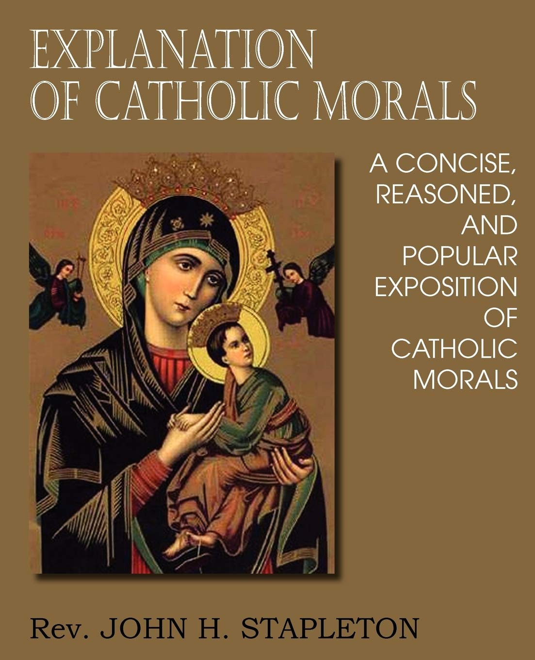 Explanation Of Catholic Morals,Used