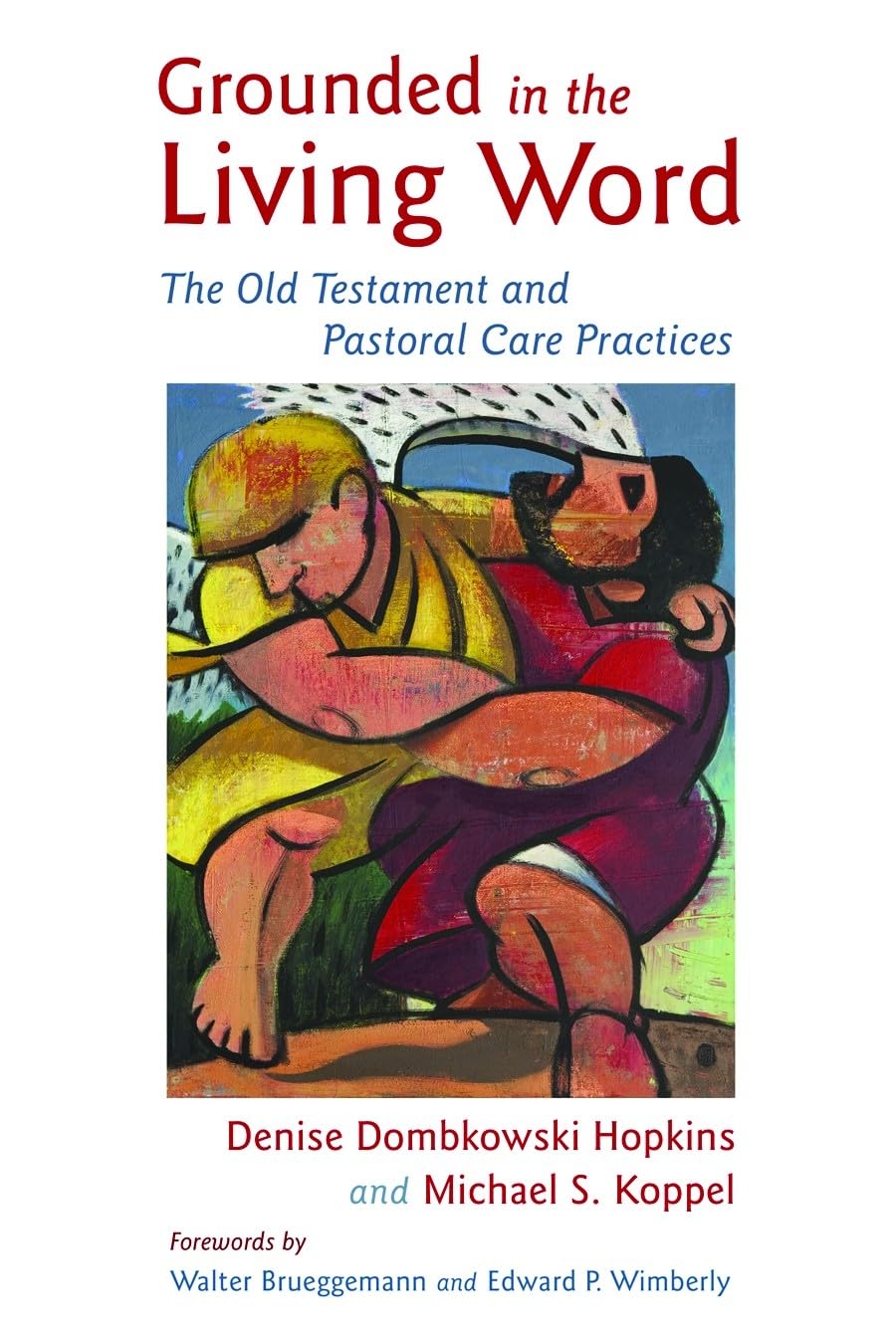 Grounded In The Living Word: The Old Testament And Pastoral Care Practices,New