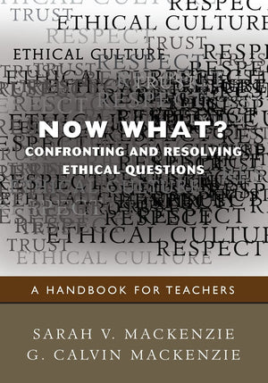 Now What? Confronting and Resolving Ethical Questions: A Handbook for Teachers,Used