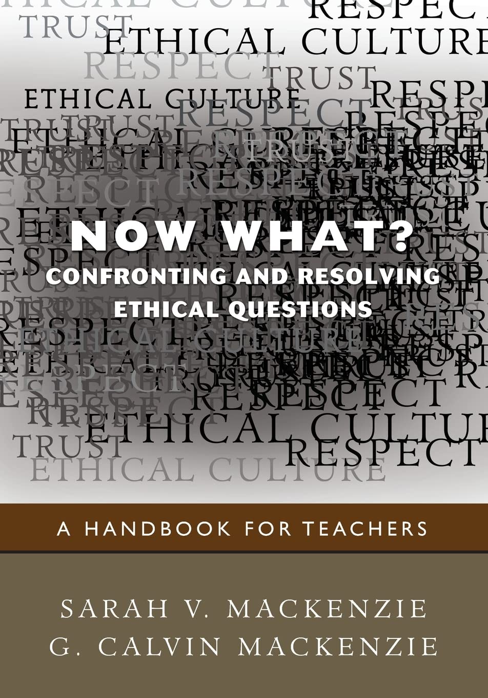 Now What? Confronting and Resolving Ethical Questions: A Handbook for Teachers,Used