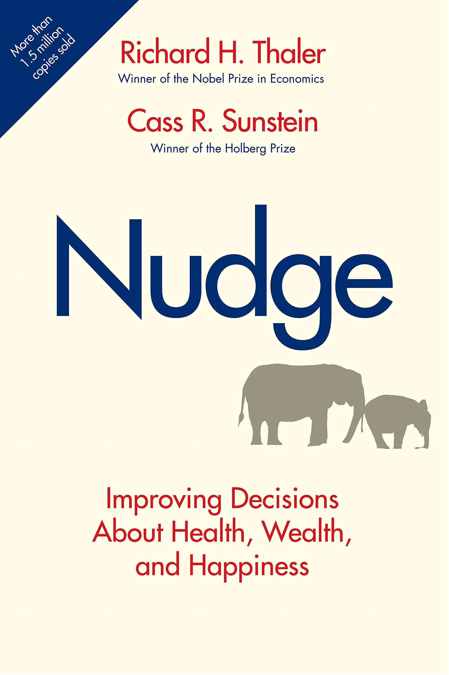 Nudge: Improving Decisions About Health, Wealth, and Happiness,New