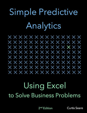 Simple Predictive Analytics: Using Excel to Solve Business Problems,Used