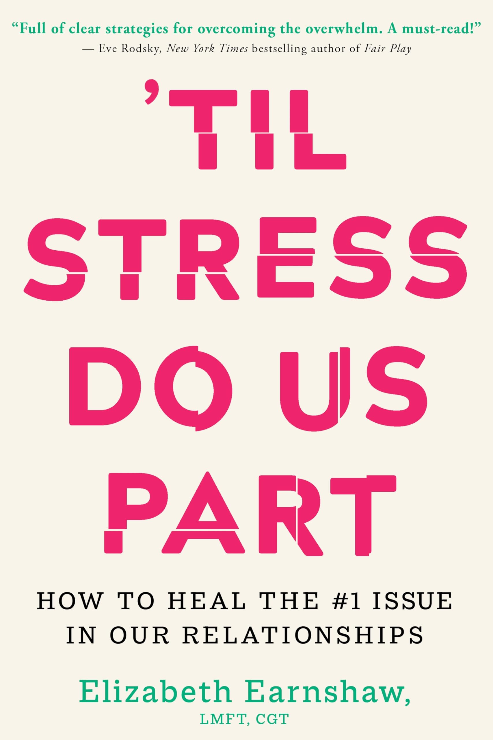 'Til Stress Do Us Part: How to Heal the #1 Issue in Our Relationships,New