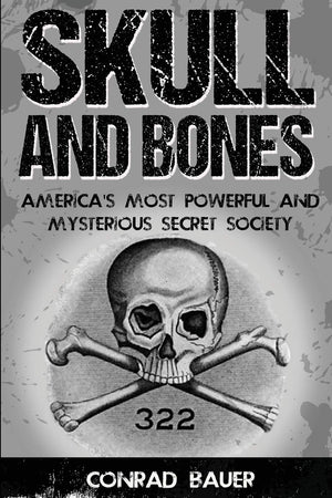 Skull and Bones: America's Most Powerful and Mysterious Secret Society,Used