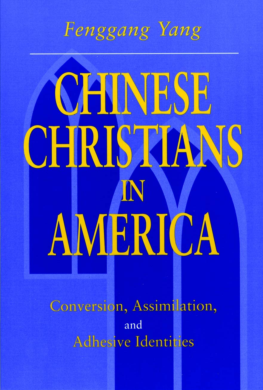 Chinese Christians in America: Conversion, Assimilation, and Adhesive Identities,Used