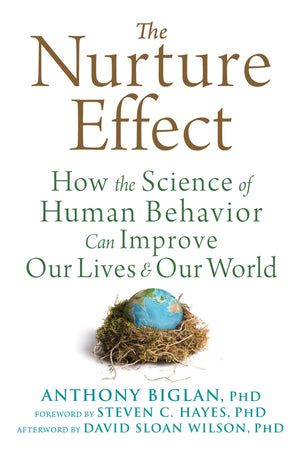 The Nurture Effect: How the Science of Human Behavior Can Improve Our Lives and Our World,Used