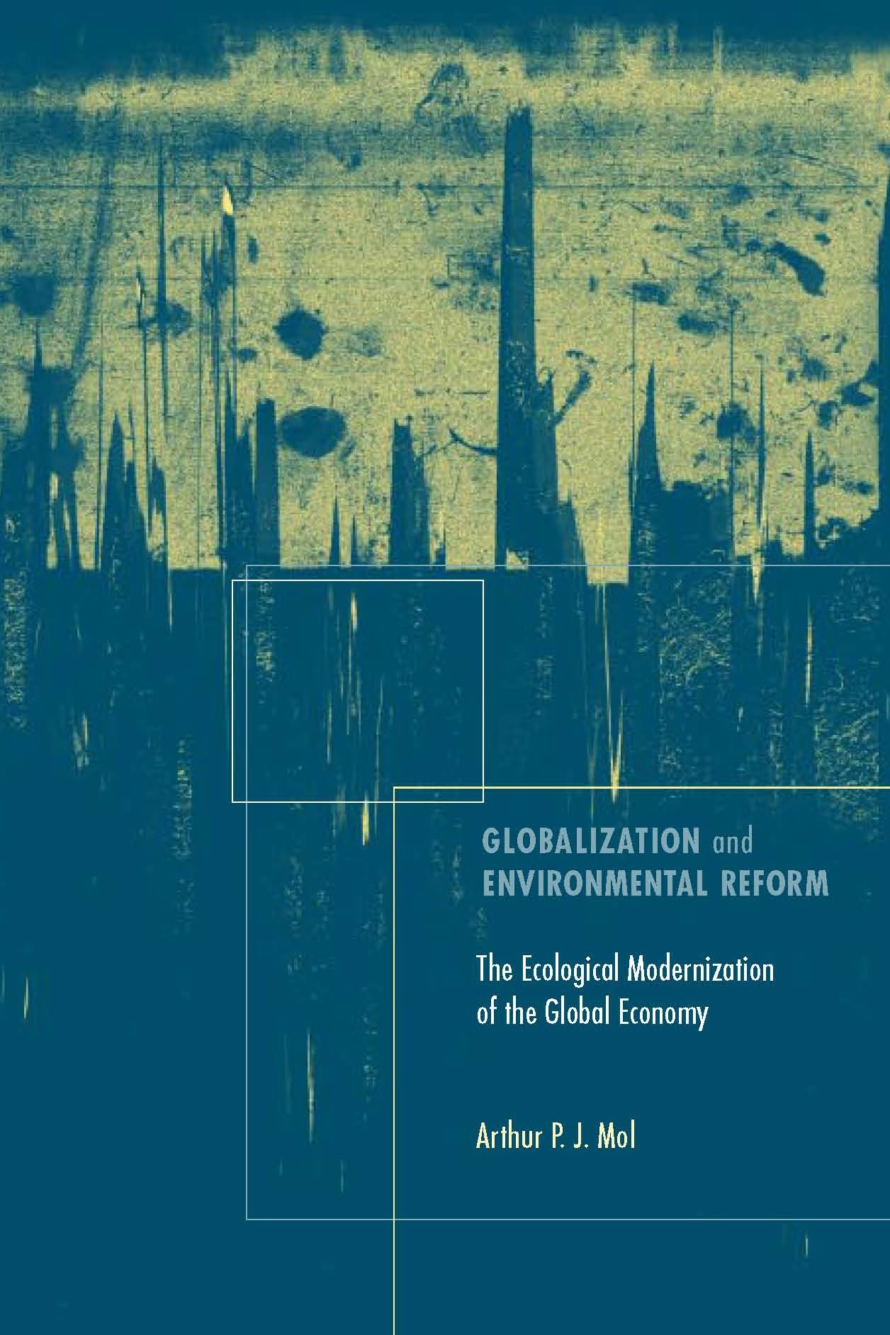 Globalization and Environmental Reform: The Ecological Modernization of the Global Economy (Mit Press),Used