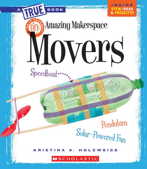 Amazing MakerSpace DIY Movers (A True Book: Makerspace Projects) (A True Book (Relaunch)),Used