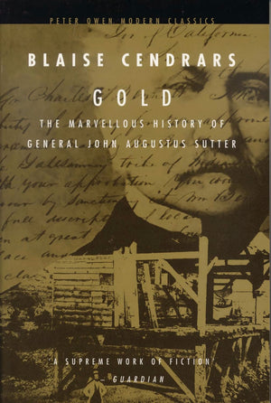 Gold: The Marvellous History Of General John Augustus Sutter (Peter Owen Modern Classic),New